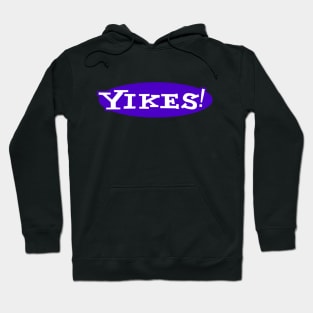 Yikes! Hoodie